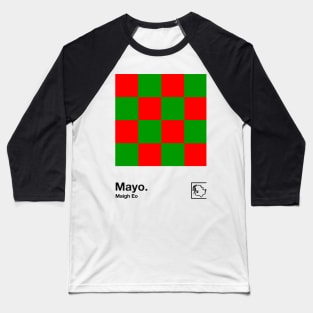 County Mayo / Original Retro Style Minimalist Poster Design Baseball T-Shirt